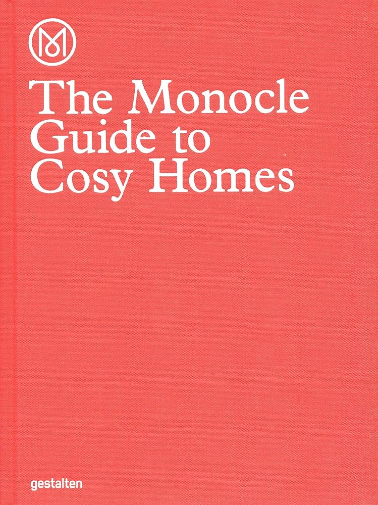新品未開封 THE MONOCLE GUIDE TO COSY S The Monocle Guide to Cosy Homes – SALLE PRIVÉE